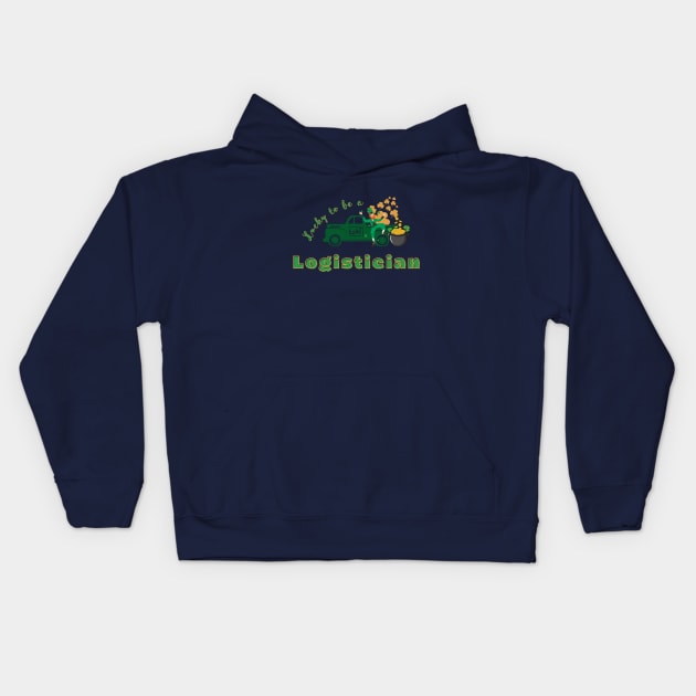 Lucky to be a Logistician st Patricks day Kids Hoodie by TrippleTee_Sirill